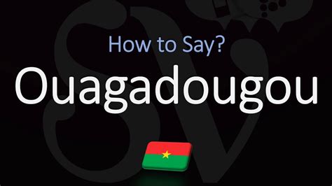 Burkina Faso pronunciation. . Pronunciation of ouagadougou